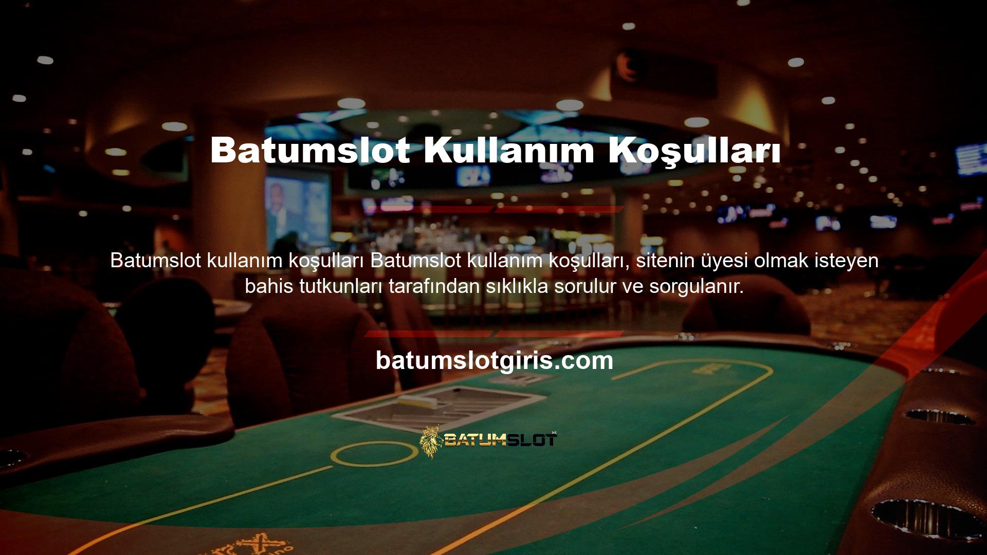 Batumslot katılmak ve hizmetlerini kullanmak için sitedeki kuralları kabul etmeniz gerekir